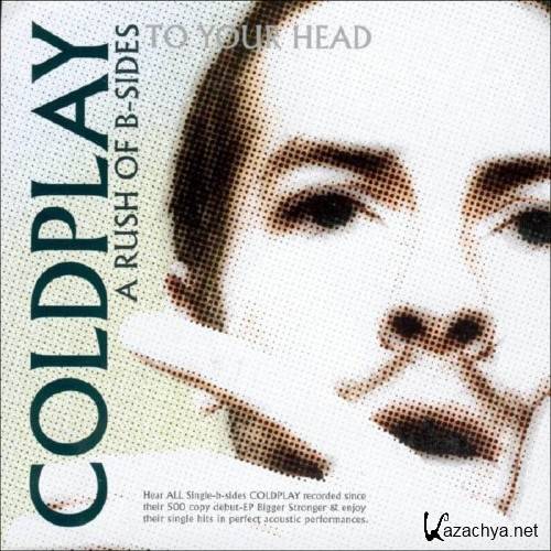 Coldplay - A Rush Of B-Sides To Your Head (2003)