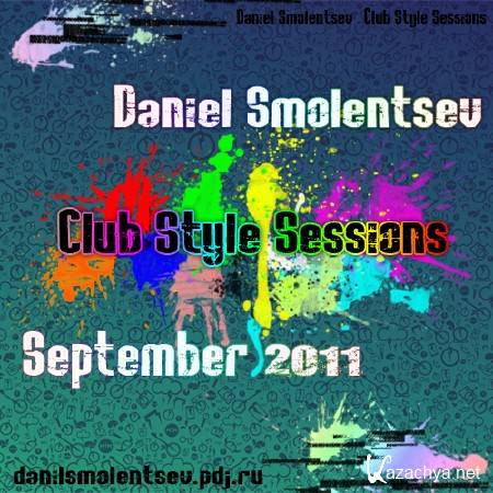 Danil Smolentsev - Club Style Sessions (September 2011)