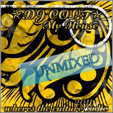 Dj Colt - My house Unmixed vol.2 (2011)