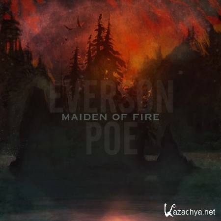 Everson Poe - Maiden Of Fire (2011)