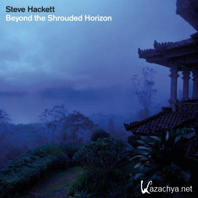 Steve Hackett - Beyond The Shrouded Horizon (2011)
