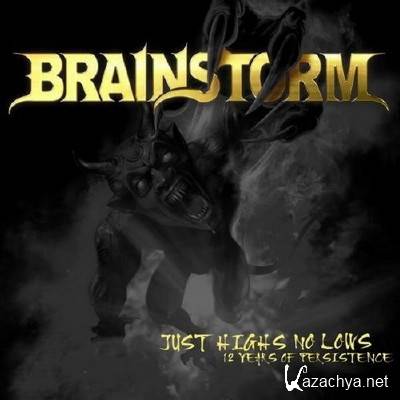 Brainstorm - Just Highs No Lows. 12 Years Of Persistence (2011)