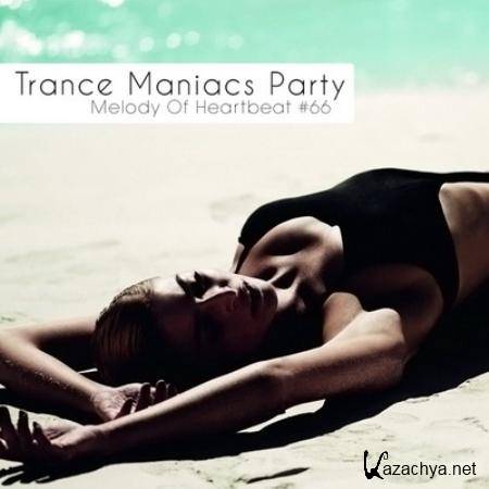 Trance Maniacs Party Melody Of Heartbeat 66 (2011)