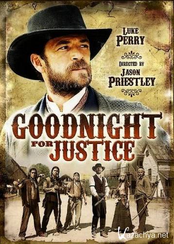   / Goodnight for Justice (2011) DVDRip