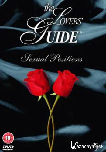   -  / The Lover's Guide - Sex Positions (2004 / DVDRip / 700 mb)
