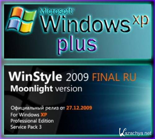 Windows XP Pro SP3 Rus VL   UpdatePack 9.12.12   WinStyle Moonlight Final (27.12.2009)   AHCI Drivers 
