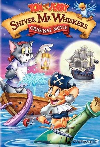       / Tom and Jerry: Shiver Me Whiskers (2006) DVDRip