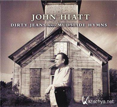 John Hiatt - Dirty Jeans and Mudslide Hymns (2011) APE 