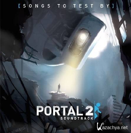 OST - Portal 2: Songs to Test By (2011)