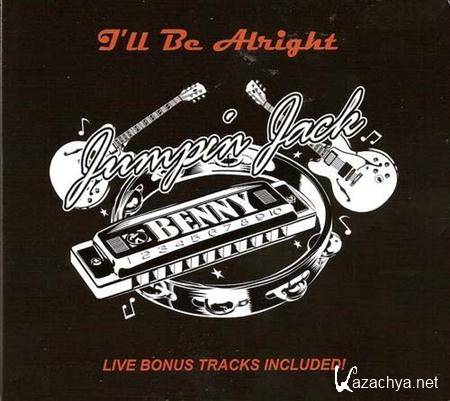 Jumpin Jack Benny - I'll Be Alright (2011)