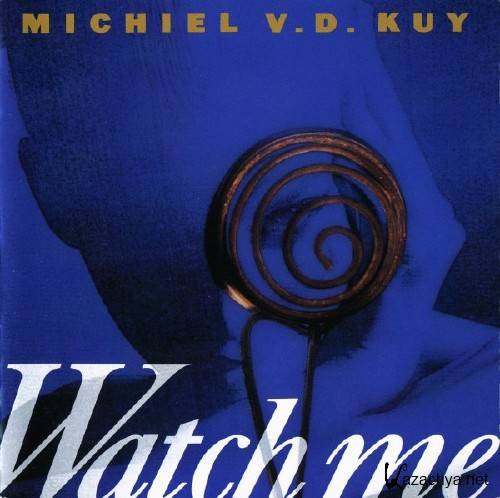 Michiel V.D. Kuy - Watch Me (1991)