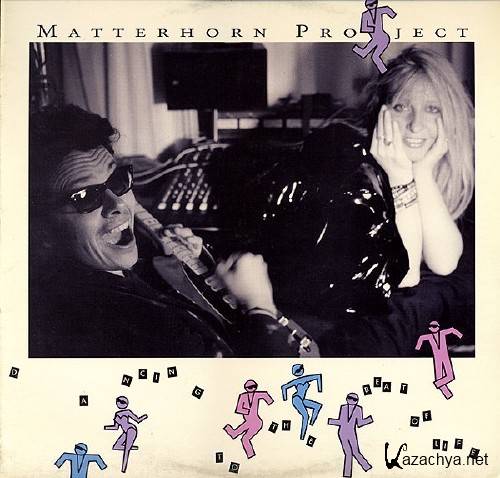 Matterhorn Project - Dancing To The Beat Of Life (1988)