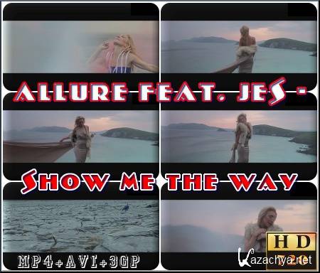 Allure feat. JES - Show Me The Way (2011/MP4/AVI/3GP)