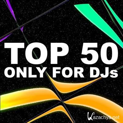 TOP 50 Only For Djs (13.10.2011)