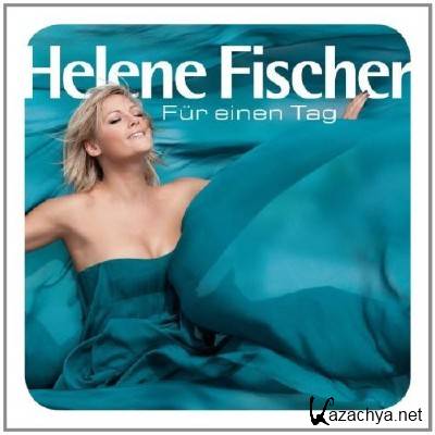 Helene Fischer - Fur einen Tag (2011)