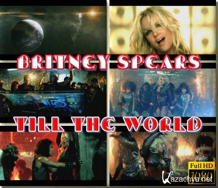 Britney Spears - Till The World Ends (2011/MP4/AVI/3GP)