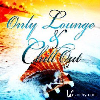 Only Lounge and Chill Out Vol 1