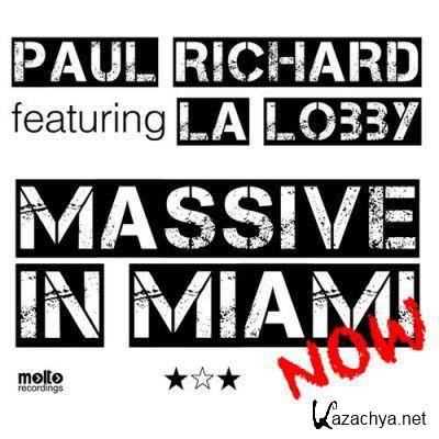 Paul Richard Feat La Lobby - Massive In Miami Now (2011) MP3