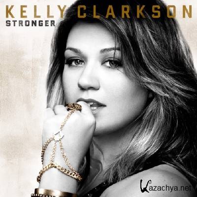 Kelly Clarkson - Stronger (Deluxe Edition) (2011)