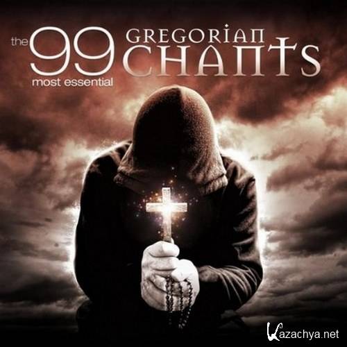The 99 Most Essential Gregorian Chants (2011)