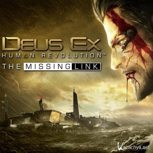 Deus Ex: Human Revolution - The Missing Link (2011/RUS/ENG/Multi6-SKIDROW)