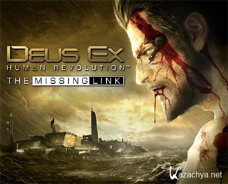Deus Ex: Human Revolution – The Missing Link (2011/RUS/ENG/PC)