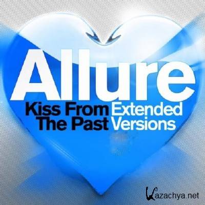 Allure - Kiss From The Past (Extended Versions)