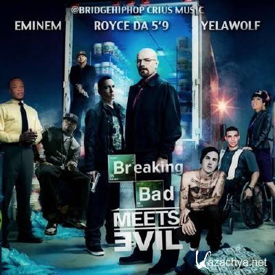 Eminem & Royce Da 59 - Breaking Bad Meets Evil (2011)