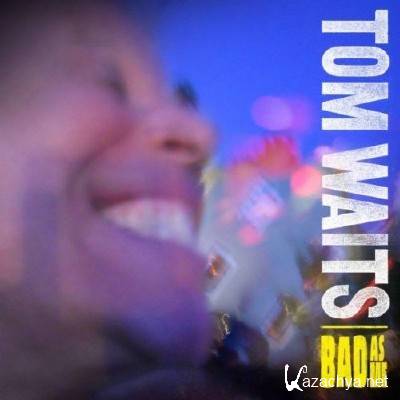 Tom Waits - Bad As Me (2011) HQ