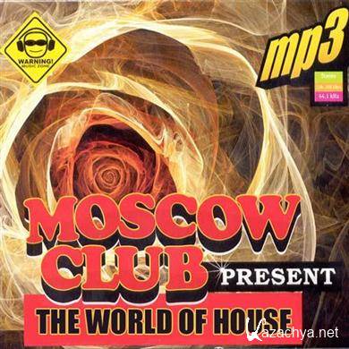 VA - Moscow Club Present - The World Of House (2011). MP3 