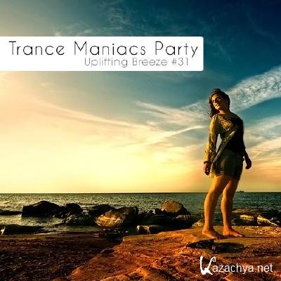 Trance Maniacs Party: Uplifting Breeze #31