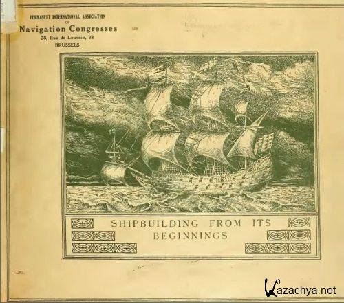 Shipbuilding from its Beginnings. Tome 1-3 (1913) PDF