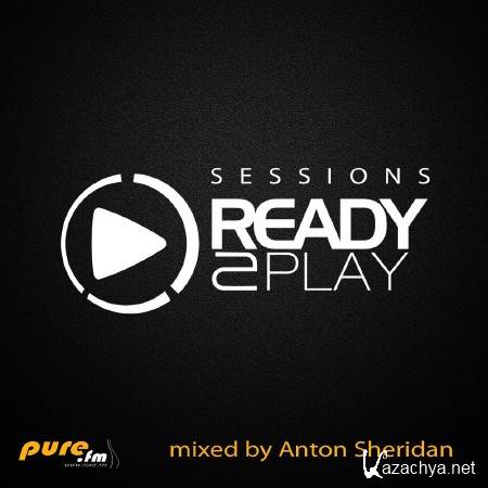 Anton Sheridan - Ready2Play Sessions 002 (2011)