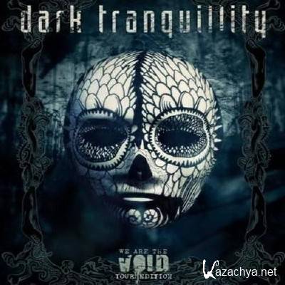 Dark Tranquillity - We Are The Void [Tour Edition] (2011)