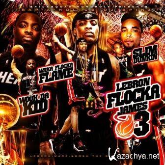 Waka Flocka Flame - LeBron Flocka James 3 (Official Mixtape) (2011)