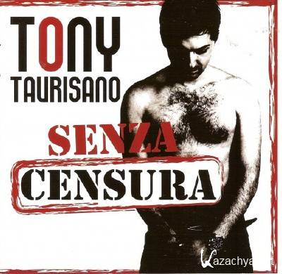 Tony Taurisano - Senza Censura (2011)