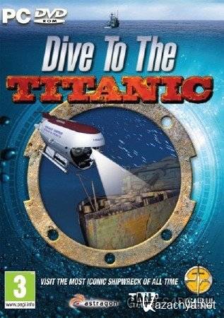 Погружение на Титаник - Dive To The Titanic (2010/PC/ENG)