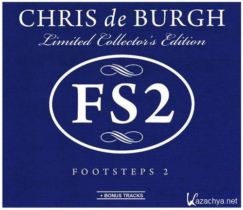 Chris de Burgh - Footsteps 2 (Limited Collector's Edition) (2011)