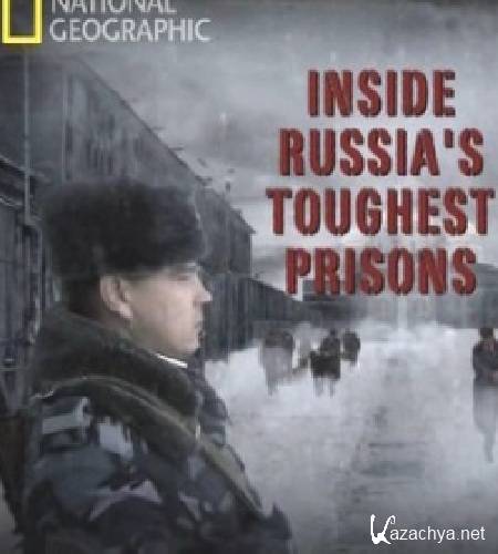     / Inside. Russia`s Toughest Prisons (2011) SATRip