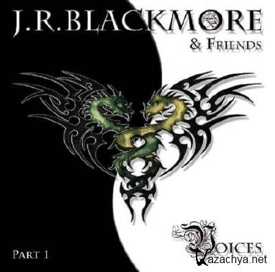 J.R. Blackmore & Friends - Voices Part 1 (2011)