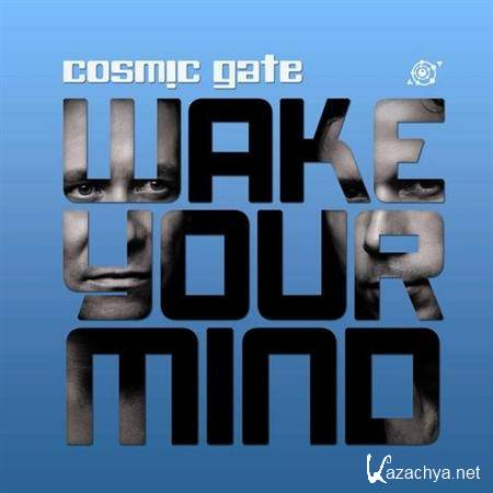 Cosmic Gate - Wake Your Mind 2011