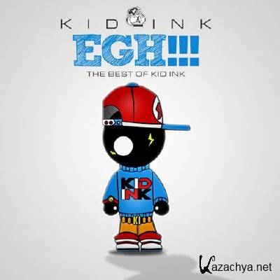 Kid Ink - Egh!!! (The Best Of Kid Ink) (2011)