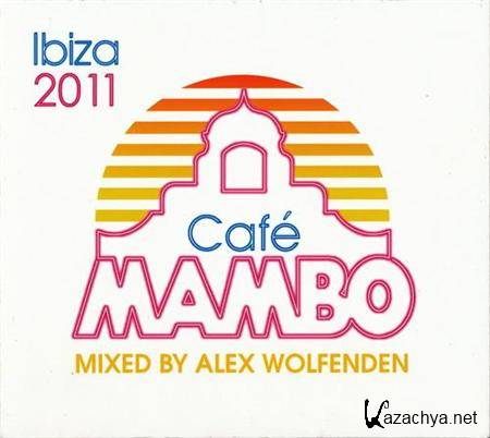 VA - Cafe Mambo Ibiza 2011 mixed by Alex Wolfenden 2011 (APE)