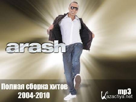 Arash -    2004-2010 (2011)