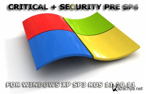 Critical + Security pre SP4 for Windows XP SP3 Rus 11.10.11
