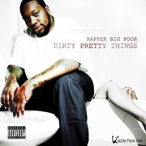 Rapper Big Pooh - Dirty Pretty Things (2011)