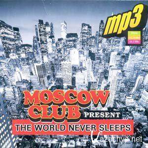 Moscow Club Present - The World Never Sleeps (2011) MP3