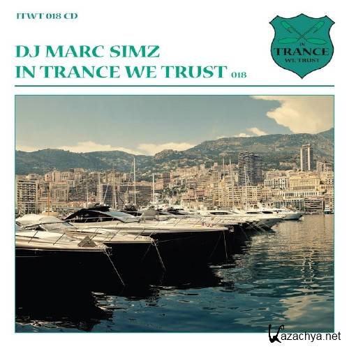 In Trance We Trust Vol. 18 (Mixed By DJ Marc Simz)