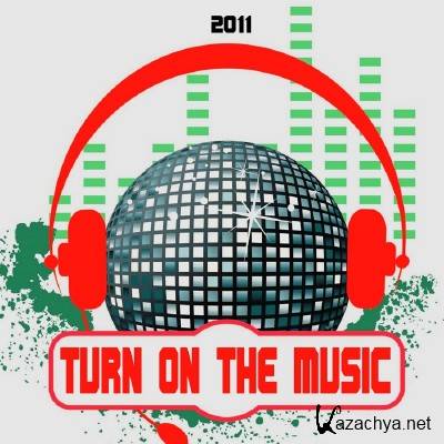 Turn On The Music 2011