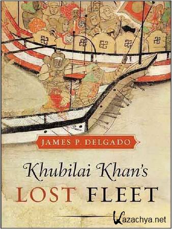   - / Khubilai khan's lost fleet (2005) SATRip